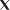 X